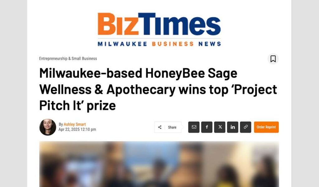 BizTimes article about Project Pitch It winner, Milwaukee-based HoneyBee Sage Wellness & Apothecary